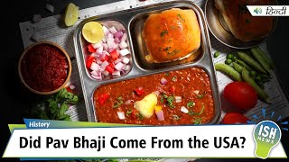 Did Pav Bhaji Come From the USA?