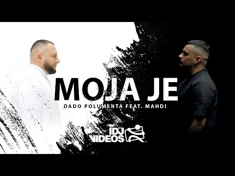 DADO POLUMENTA FEAT. MAHDI - MOJA JE (OFFICIAL VIDEO)