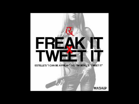 Freak it x Tweet it - Tim Berg vs Estelle