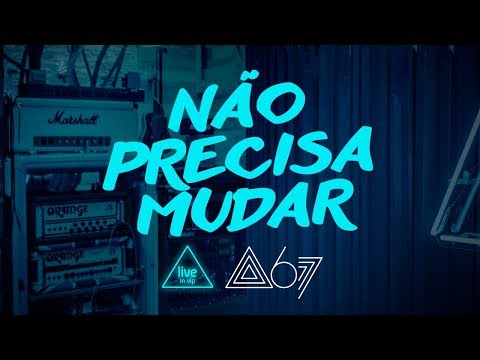 ANALAGA, Atitude 67 - Não Precisa Mudar (Live In VIP)