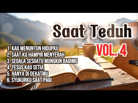 Saat Teduh Vol 4 #lagurohani #worship #penyembahan #doapagi #pujianpenyembahan