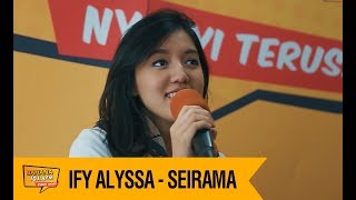 IFY ALYSSA - SEIRAMA, LIVE!