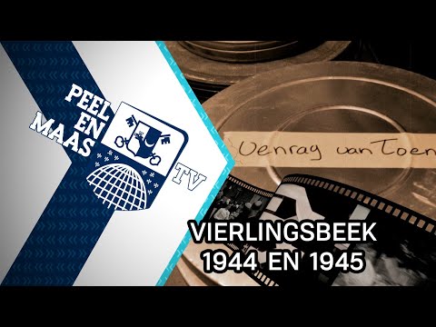 Venray van toen: Vierlingsbeek | 1944 en 1945 - 9 januari 2021 - Peel en Maas TV Venray