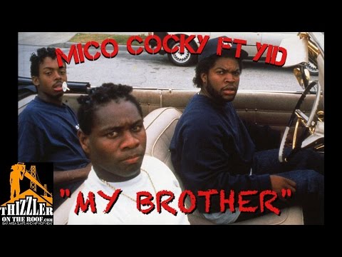 Mico Cocky ft. YID - My Brother [Thizzler.com]