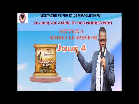 Section 3* BRISER LE BRISEUR * 70 Jours de Jeûne et des Prières Jour4