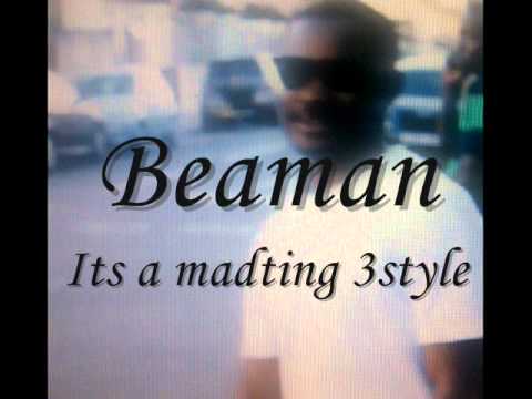 Beaman - Its a madting 3style