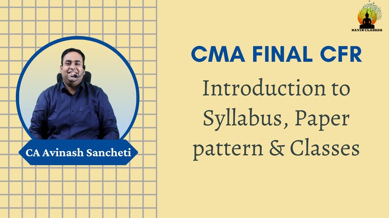 CMA Final CFR | Introduction to Syllabus, Paper pattern & Classes | CA Avinash Sancheti