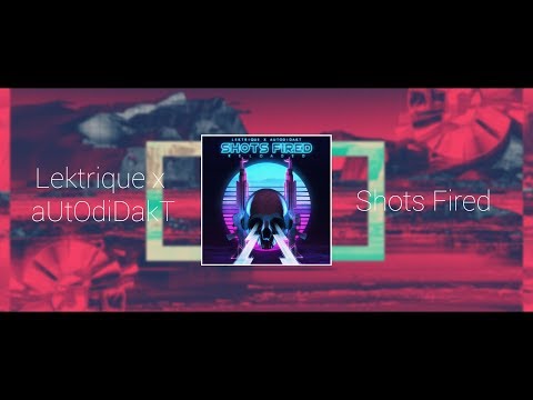 Lektrique x aUtOdiDakT - Shots Fired (Reloaded) [Bass Boosted]
