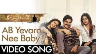 AB Yevaro Nee baby song in agnyathavasi movie