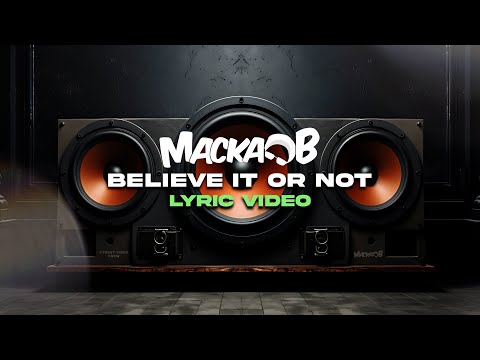 Macka B - Believe It Or Not (Official Lyric Video)