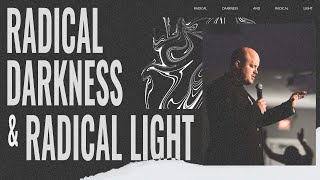 Radical Darkness and Radical Light