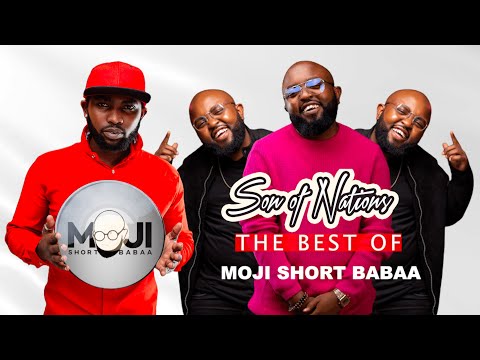 SON OF NATIONS - BEST OF MOJI SHORT BABAA MIX FT CHEZEA BWANA,KIGOSHO,HIGHLY FAVOURED,WEROKAMU ETC..