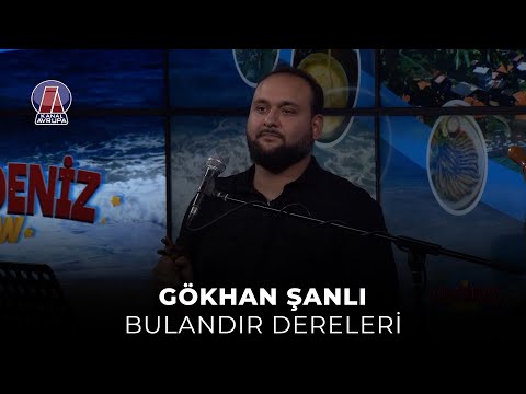 Gökhan Şanlı - Bulandır Dereleri