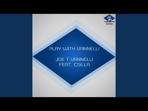 Play With Vannelli (feat. Csilla) (Original Mix)