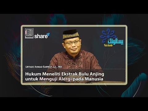 "Hukum Meneliti Bulu Anjing untuk Menguji Alergi pada Manusia" Ustadz Ahmad Sarwat, Lc., MA