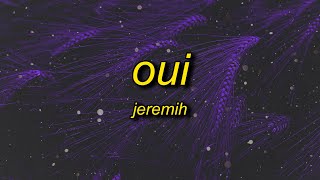 Jeremih - oui (TikTok Remix) Lyrics | oh yeah oh oh yeah song there