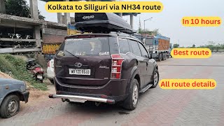 EP1 || Kolkata to Siliguri via NH34 in 10 hours || Full route details || Best route