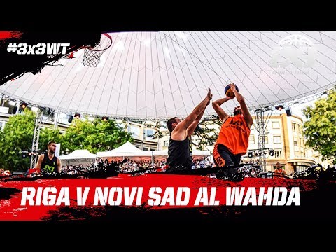 Riga v Novi Sad Al Wahda - Full Game - Semi-Final - FIBA 3x3 World Tour Lausanne Masters 2017