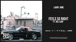 Download lagu Larry June - Feels so right Ft. Dej Loaf (Numbers) mp3