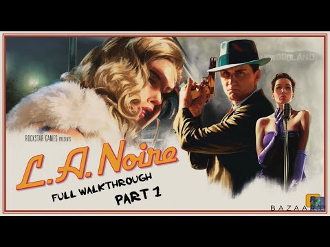 L.A Noire Remastered FULL WALKTHROUGH Part 1 (No Commentary)