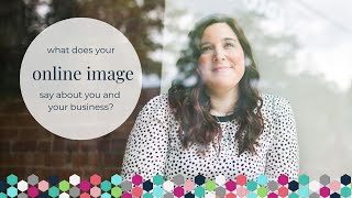 What Does Your Online Image Say About You?  //  Etsy Seller Tips  // Amazon Handmade Seller Tips