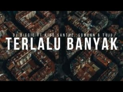 DJ Biggie ft Kidd Santhe, SoMean & Tuju K Clique  - Terlalu Banyak Lirik