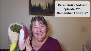 The Karen Knits Podcast | Episode 276 | Remember This One?