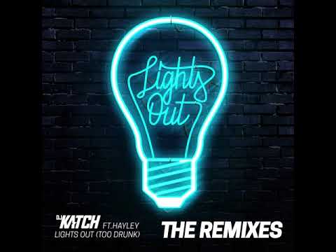 DJ Katch ft. Hayley - Lights Out (Too Drunk) (Stavros Martina Remix)