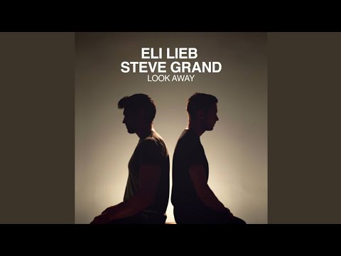 Eli Lieb & Steve Grand - Look Away (Official Audio)