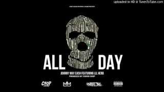 Johnny May Cash - All Day Feat. Lil Herb