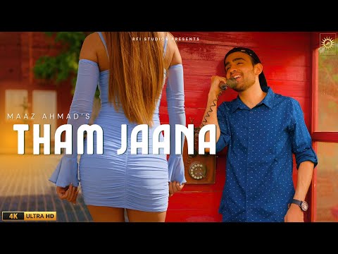 maaz ahmad Tham Jaana Feat Maaz Ahmad