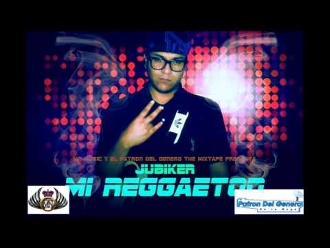 Jubiker - Mi Reggaeton ( El Patron Del Genero The Mixtape 2013 )