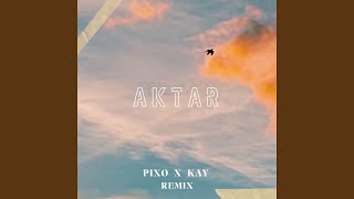 Download lagu AKTAR (PIXO & KAY Remix) mp3 Download lagu AKTAR (PIXO & KAY Remix) mp3
