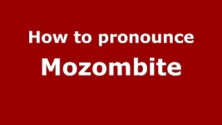 How to pronounce Mozombite