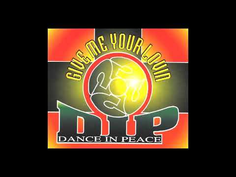 D.I.P Dance In Peace - Give Me Your Lovin (Club Dance Mix) 1995