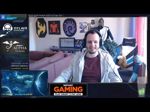 $200 Bo9 Match soO vs Trap Teil 1 Starcraft 2 Alpha X Promatch
