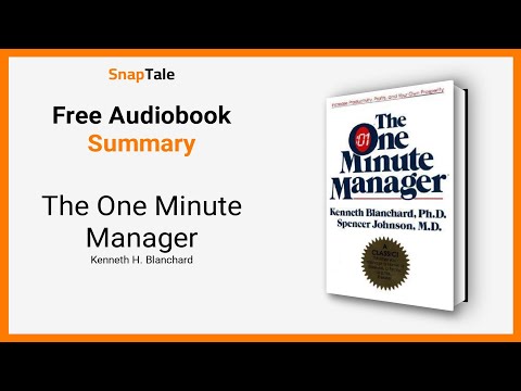 The One Minute Manager by Kenneth H. Blanchard: 4 Minute Summary