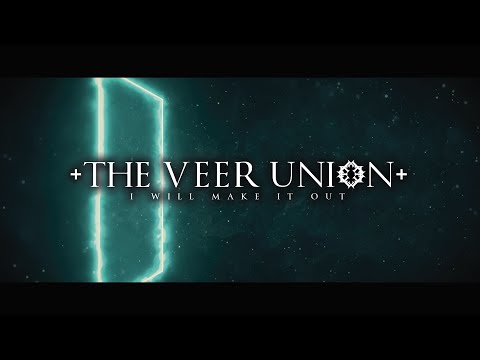 The Veer Union - "I Will Make It Out" (Official Video)