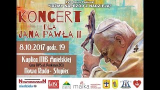 Koncert "Idźmy naprzód z nadzieją" XVII Dzień Papieski - 08.10.2017 Nowa Ruda