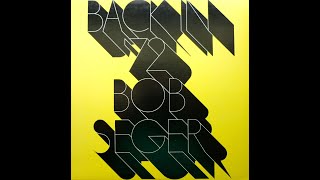 Bob Seger - Back In 72 (1973) [Complete LP]