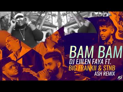 Dj Ejilen Faya Ft. Bigg Frankii & STNB - Bambam (ASH REMIX)