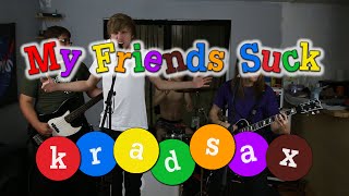 My Friends Suck (Music Video)