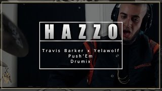 HAZZO | Travis Barker & Yelawolf - Push 'Em (feat. Skinhead Rob and Tim Armstrong) (Drum Cover)