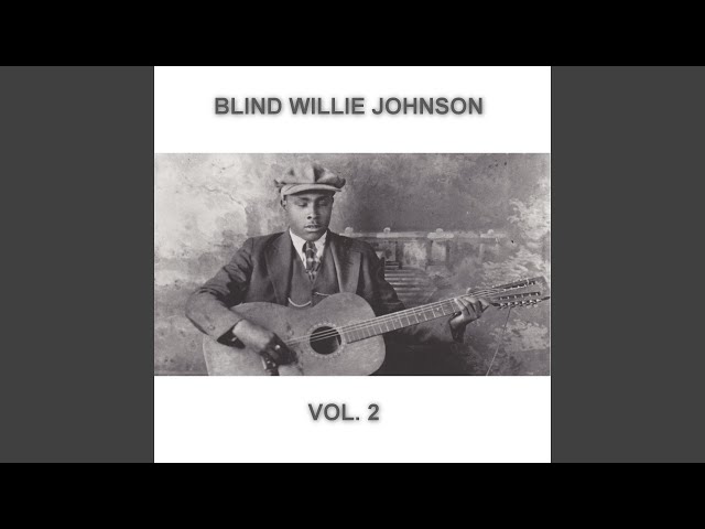 Blind Willie Johnson: il Padre del Gospel Blues