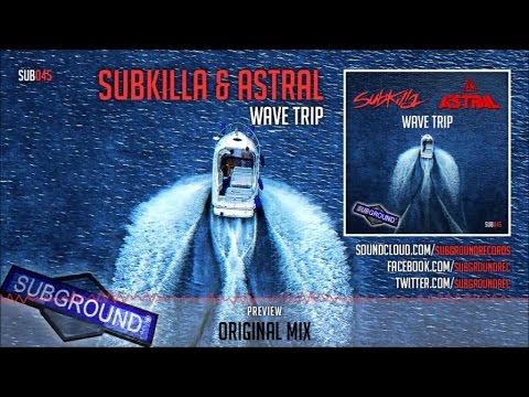 Subkilla, Astral - Wave Trip - Official Preview (SUB045)