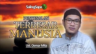 Download lagu Ustadz Oemar Mita - Penyesalan Terbesar Manusia mp3