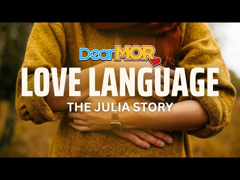 Dear MOR: "Love Language" | The Julia Story