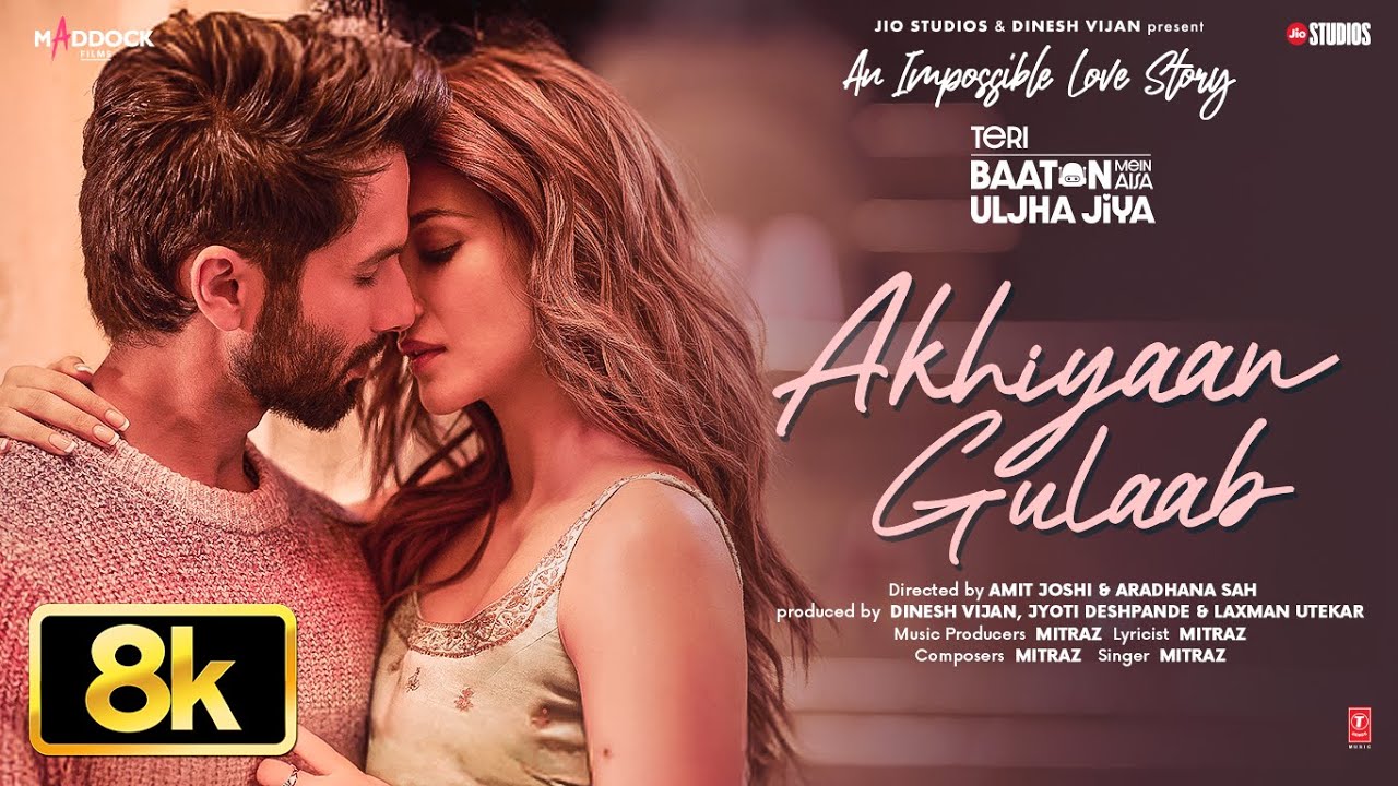 Akhiyaan Gulaab 8K Full Song: Shahid Kapoor, Kriti Sanon | Mitraz | Teri Baaton Mein Aisa Uljha Jiya