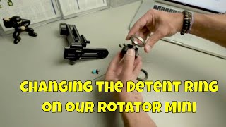 How to Change the Detent Ring on the Rotator Mini