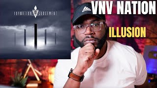 First Time Hearing VNV Nation - Illusion (Reaction!!)